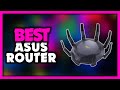 Best Asus Router - Top 5 Best Asus Routers in 2021