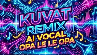 🔥 Opa Le Le (Coşku Mix) 2026”, Kuvat Remix Şkumix