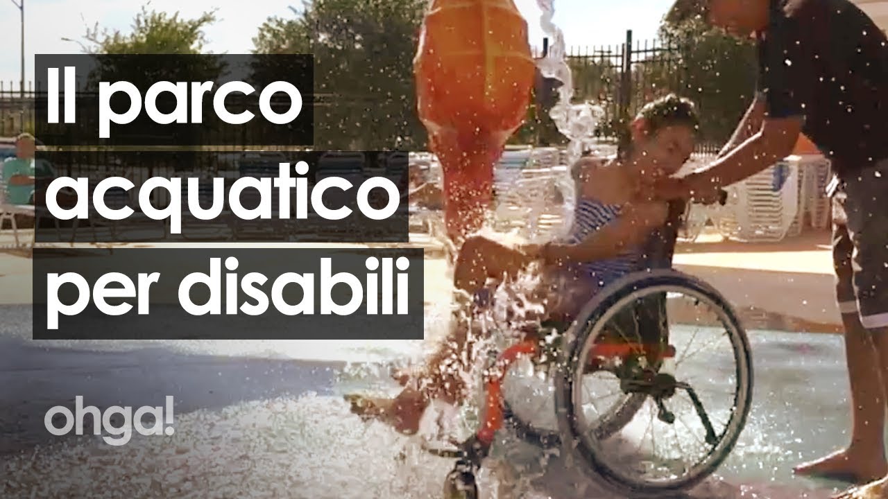 Il primo parco acquatico per disabili al mondo che abbatte le barriere dei pregiudizi
