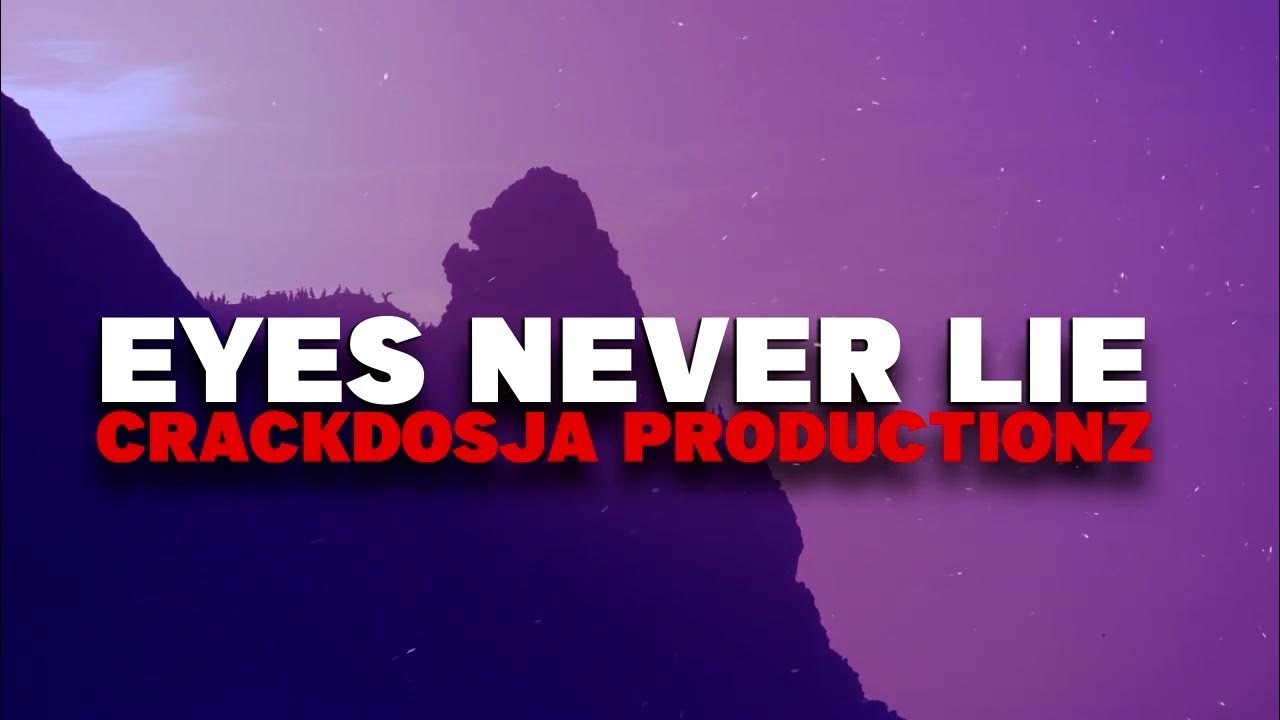 EYES NEVER LIE Instrumental/Beat Prod. By CrackDosja Productionz YouTube