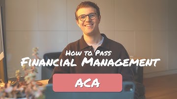 How to Pass Financial Management ACA ICAEW at the First Attempt!