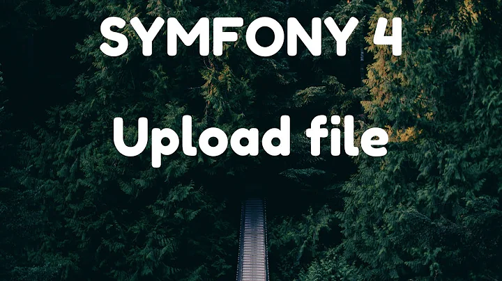 Symfony 4 - Upload de fichiers