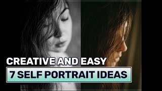 7 Creative and Easy Self Portrait Photography Ideas