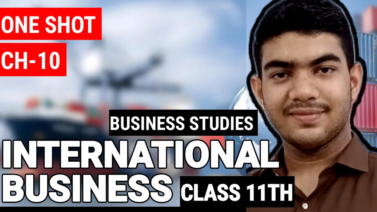 International Business One Shot Explanation | Class 11th Business Studies Chapter 10 | 2025-26 |
