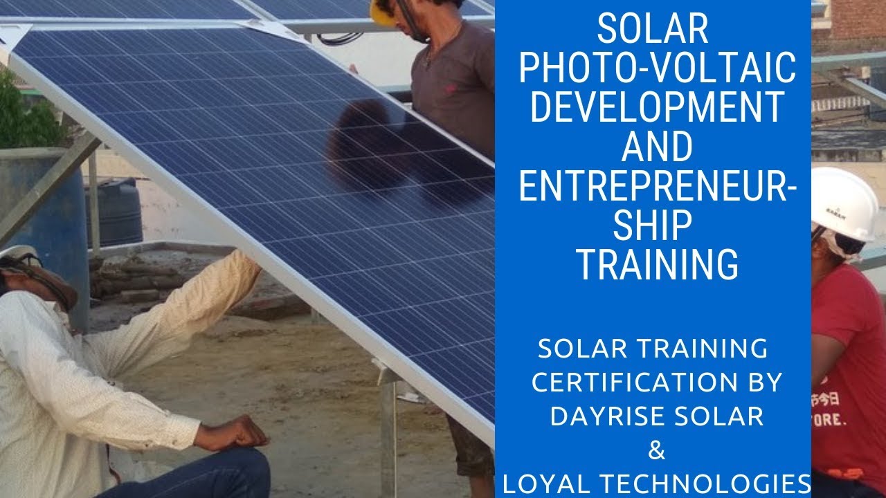 Solar Photo-voltaic Development and Entrepreneurship Training
