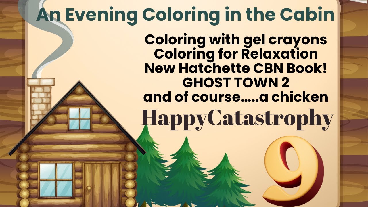 Coloring in the Cabin 9 (gel crayons, coloring as medicine, new CBN book and Ghost Town 2)