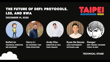 The Future of DeFi: Protocols, L2s, and RWA ( 2023 Taipei Blockchain Week)