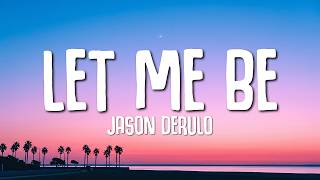 Download Lagu Jason Derulo - LET ME BE (Lyrics) Download Lagu Jason Derulo - LET ME BE (Lyrics)