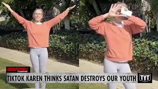 TikTok Karen Thinks Satan Is Destroying The Youth