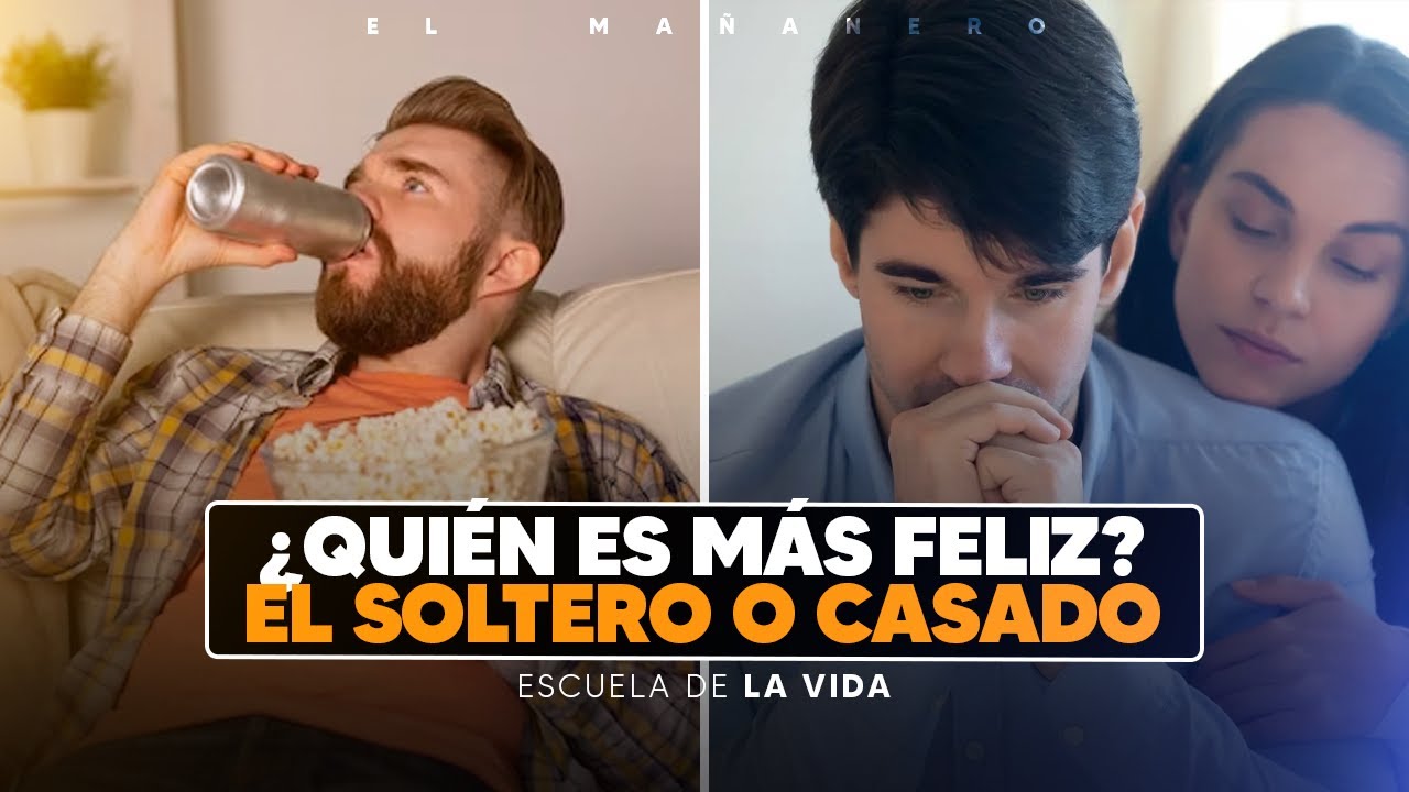 El Soltero o el Casado ¿Quién es más Feliz? - Escuela de la vida - YouTube