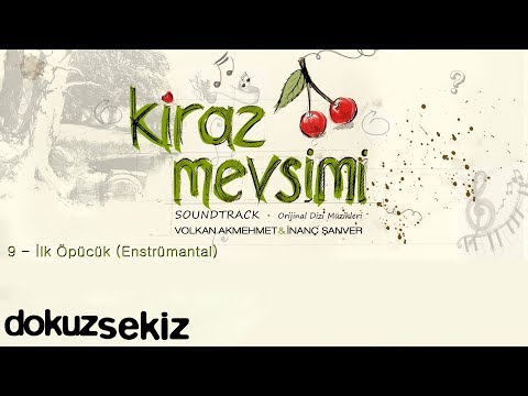 İlk Öpücük - Volkan Akmehmet & İnanç Şanver (Cherry Season) (Kiraz Mevsimi Soundtrack)