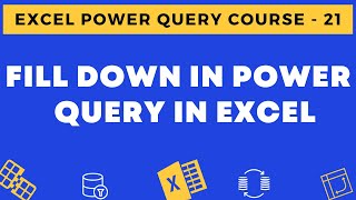 21 - Fill Down in Power Query in Excel