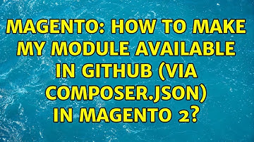 Magento: How to make my module available in github (via composer.json) in magento 2?