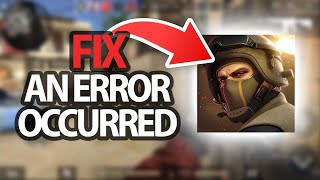 How To Fix Standoff 2 Game App An Error Occurred | Step By Step