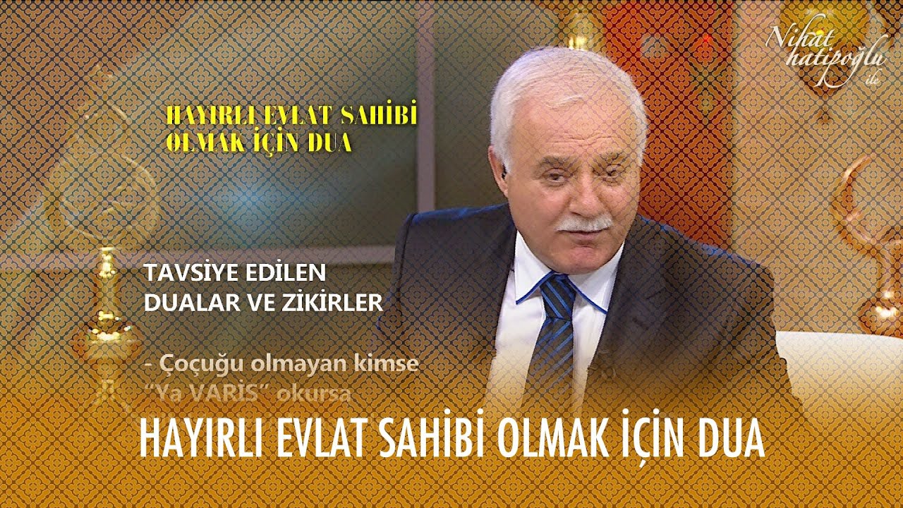 Hayırlı evlat sahibi olmak için dua - Nihat Hatipoğlu ile Dosta Doğru 27. Bölüm
