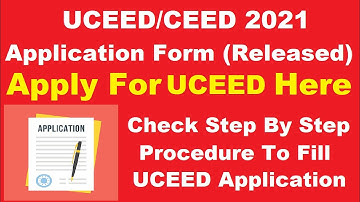 UCEED 2021 Registration (Started) -How to Fill UCEED 2021 Application Form for M.Des and Ph.D. IIT-B