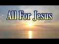 All for Jesus 🙏 | Powerful Christian Worship Song | Praise &amp; Worship Music