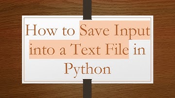 How to Save Input into a Text File in Python