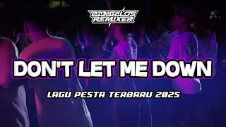 LAGU PARTY 🌴 DON'T LET ME DOWN || Bgalos Rmxr ft D'jofander Lembata 2025