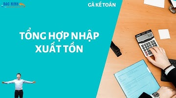 Bài 5: Tổng hợp nhập xuất tồn tự động bằng excel đơn giản
