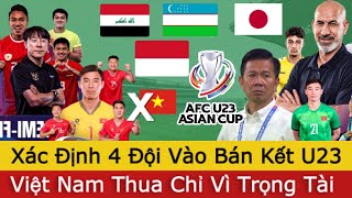 🛑Xác Định 4 Đội Vào Bán Kết U23 Châu Á 2024 | U23 Việt Nam Thua Trọng Tài | Lịch Thi Đấu Bán Kết U23