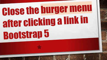 Close the burger menu after clicking a link in Bootstrap 5