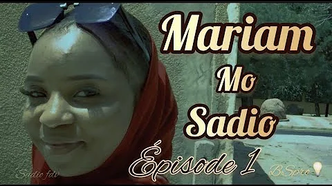 Mariam Mo Sadio pisode 1 #thtre peulh  2021