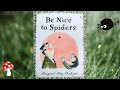 Be Nice To Spiders (Read Aloud books for children) | Spring Storytime Classics