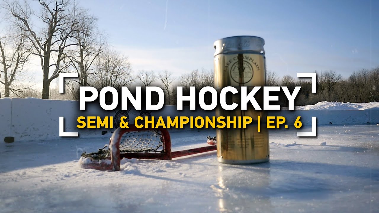 SEMI FINAL & CHAMPIONSHIP Vermont Pond Hockey Episode 6 YouTube