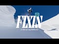 Fixin  a film by craig mcmorris