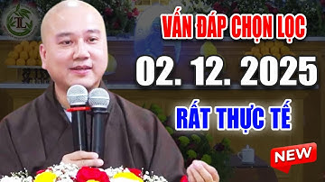 Vấn Đáp Vui "Câu Hỏi Chọn Lọc Hay" RẤT THỰC TẾ Đăng Ngày 01. 12. 2025 -  Thầy Thích Pháp Hòa