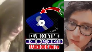 EL VIDEO INTIMO VIRAL DE LA CHICA DE FACEBOOK (Video Completo)