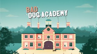Welcome to Bad Dog Academy!