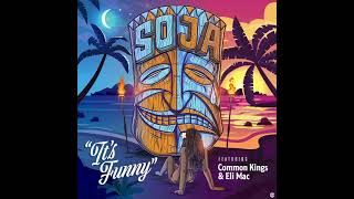 Video thumbnail of "SOJA – It’s Funny (Feat. Common Kings & Eli Mac)"