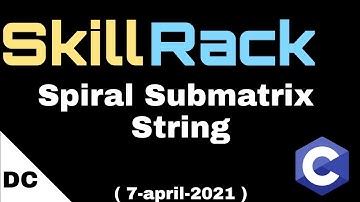 Spiral Submatrix - String | skillrack daily challenge