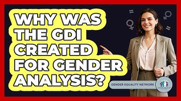 Why Was The GDI Created For Gender Analysis?