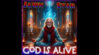 "God Is Alive" by Jawn Star DROPPING SOON...