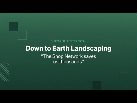 The Shop Network Saved Down to Earth Landscaping Thousands | Customer Story thumbnail