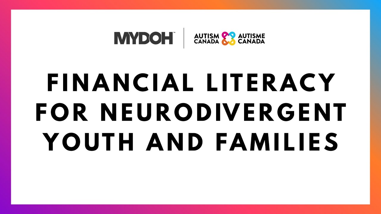 Mydoh x Autism Canada Panel: Financial Literacy for Neurodivergent Youth and Families