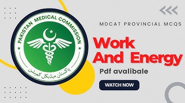 Work and Energy Pmc Nmdcat Prep 2022 Provincial Mcqs| Nmdcat Prep 2022|#Nmdcat , #PMC|Ilmi Preacher