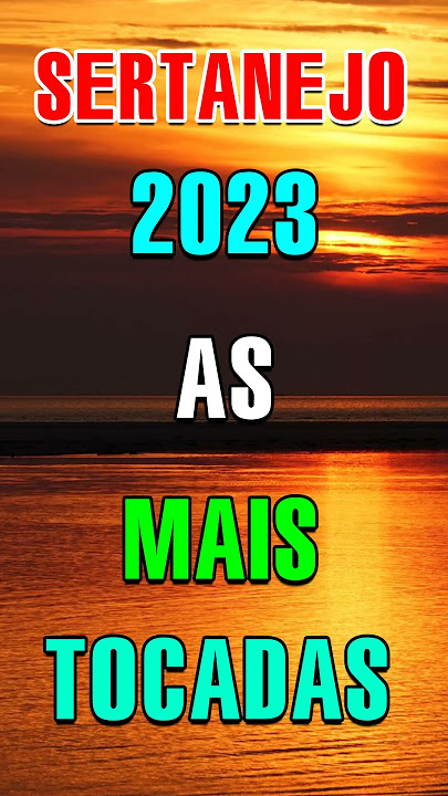 Sertanejo 2023 🎶 As Melhores Musicas Mais Tocadas 2023 🎼 Mix Sertanejo 2023