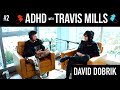 David Dobrik DOESN'T want to be a vlogger | ADHD w/ Travis Mills #2