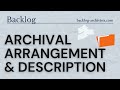 Archival Arrangement &amp; Description: Processing Collections Step by Step