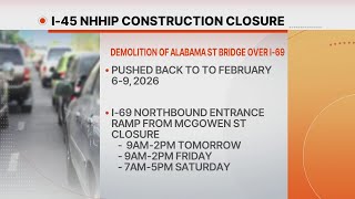 I-45 Improvement construction closures pushed to Feb.