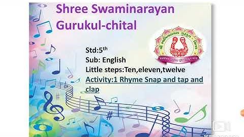STD:5 SUB:ENGLISH LITTLE STEPS TEN,ELEVEN,TWELVE {ACTIVITY-1 SNAP AND TAP AND CLAP}
