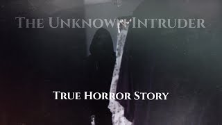 The Unknown Intruder (Horror Short Film)