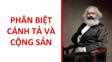 Phân biệt cánh tả và cộng sản [Remastered]