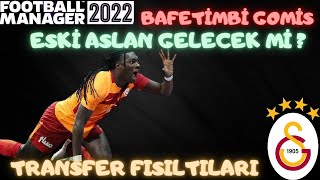 BAFETİMBİ GOMİS GALATASARAY'A GELECEK Mİ ? / FM 22 GOMİS İNCELEMESİ / TRANSFER FISILTILARI