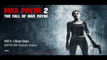 MAX PAYNE 2: THE FALL OF MAX PAYNE - A Binary Choice - Chapter Four: Routing her Synapses