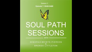 Soul Path Sessions Podcast - Season 2, Episode 7: Wabi-Sabi